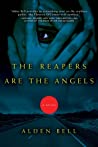 The Reapers are the Angels by Alden Bell